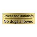 Chiens non autorisés - No dogs allowed