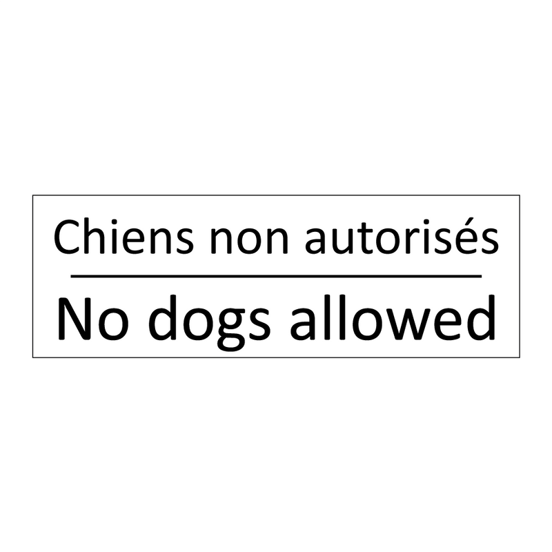Chiens non autorisés - No dogs allowed