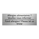 Allergies alimentaires ? Veuillez  /.../ - Food allergies? Please let us  /.../