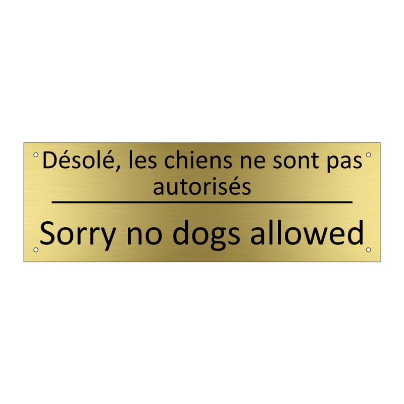 Désolé, les chiens ne sont pas  /.../ - Sorry no dogs allowed