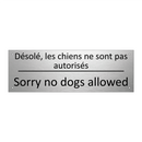 Désolé, les chiens ne sont pas  /.../ - Sorry no dogs allowed
