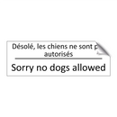 Désolé, les chiens ne sont pas  /.../ - Sorry no dogs allowed