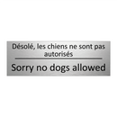 Désolé, les chiens ne sont pas  /.../ - Sorry no dogs allowed
