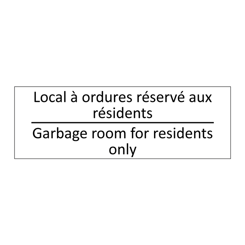 Local à ordures réservé aux résidents /.../ - Garbage room for residents only /.../