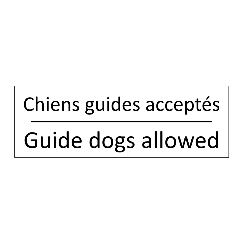 Chiens guides acceptés - Guide dogs allowed