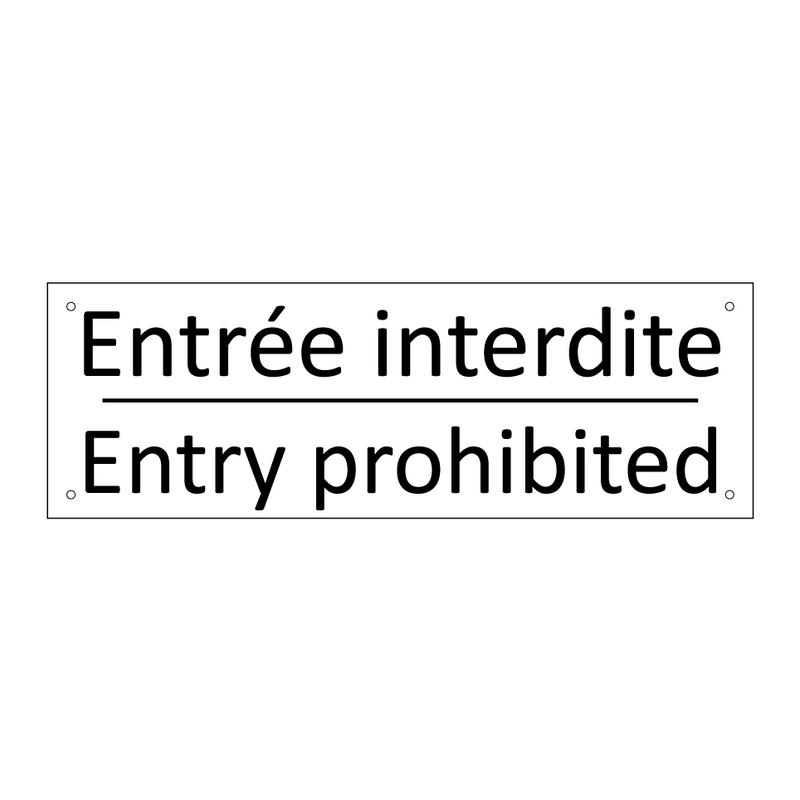 Entrée interdite - Entry prohibited