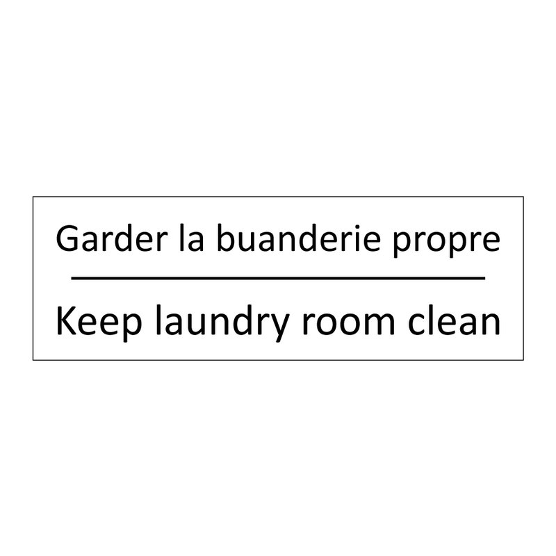 Garder la buanderie propre - Keep laundry room clean