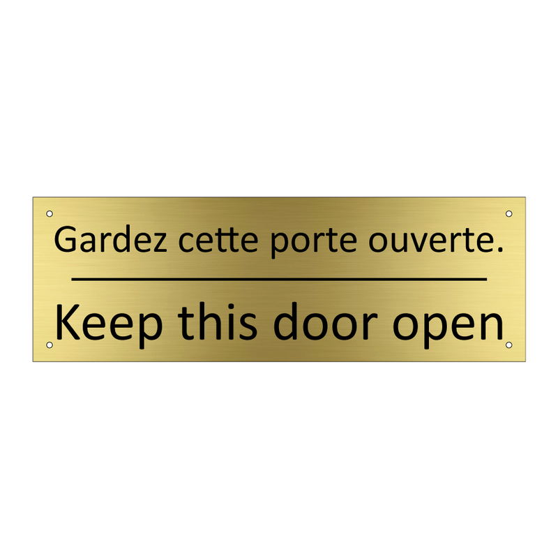 Gardez cette porte ouverte. - Keep this door open