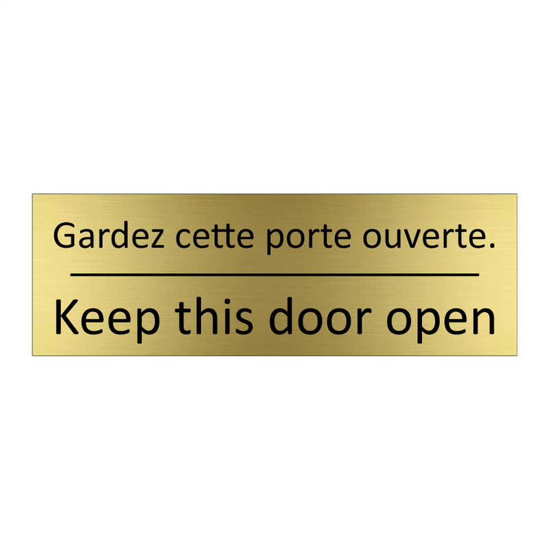 Gardez cette porte ouverte. - Keep this door open