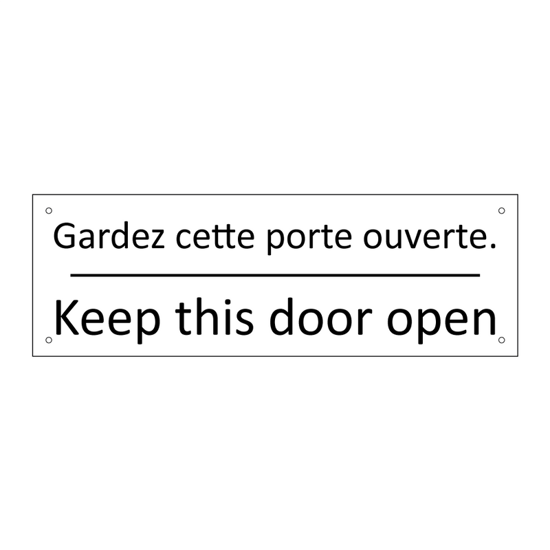Gardez cette porte ouverte. - Keep this door open