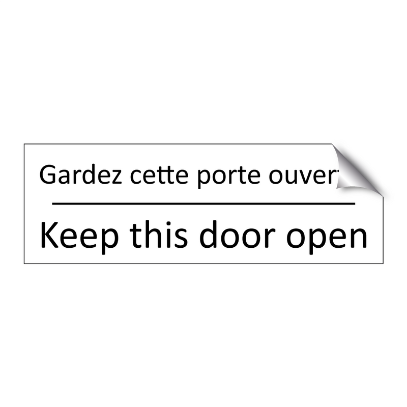 Gardez cette porte ouverte. - Keep this door open