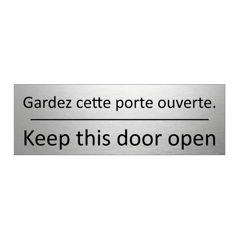 Gardez cette porte ouverte. - Keep this door open