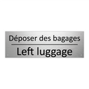 Déposer des bagages - Left luggage