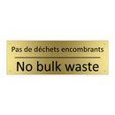 Pas de déchets encombrants - No bulk waste