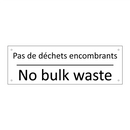 Pas de déchets encombrants - No bulk waste