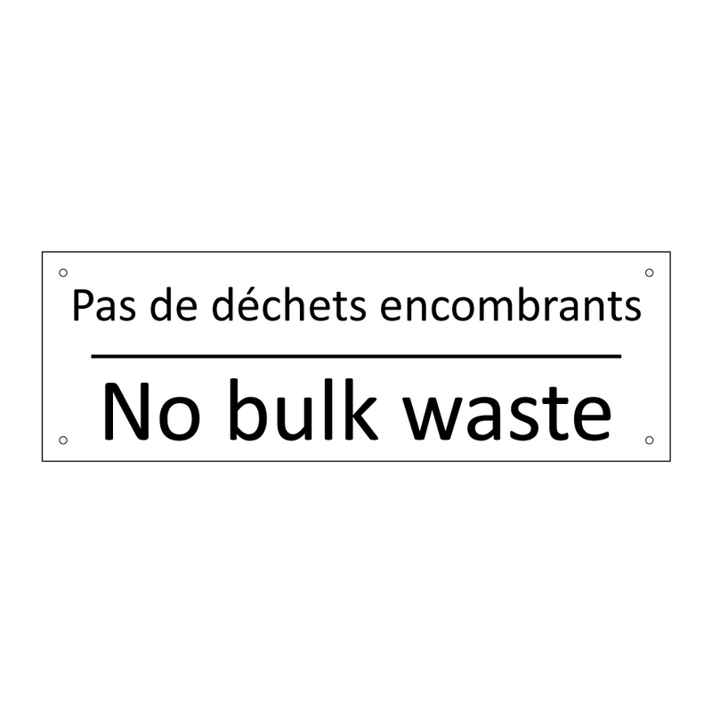 Pas de déchets encombrants - No bulk waste