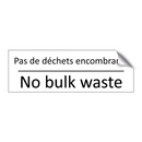 Pas de déchets encombrants - No bulk waste