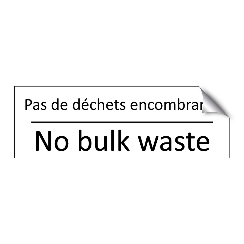 Pas de déchets encombrants - No bulk waste