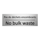 Pas de déchets encombrants - No bulk waste
