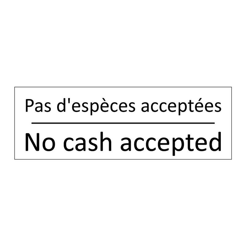Pas d'espèces acceptées - No cash accepted