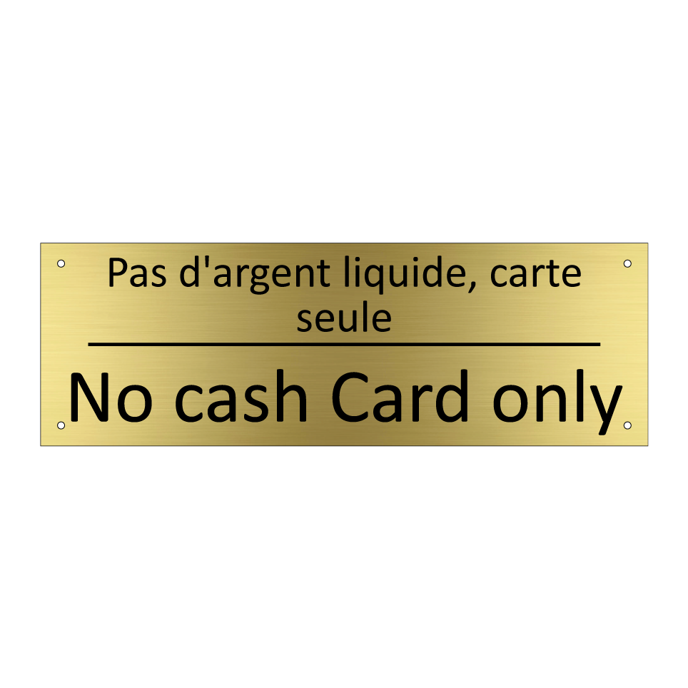 Pas d'argent liquide, carte seule /.../ - No cash Card only