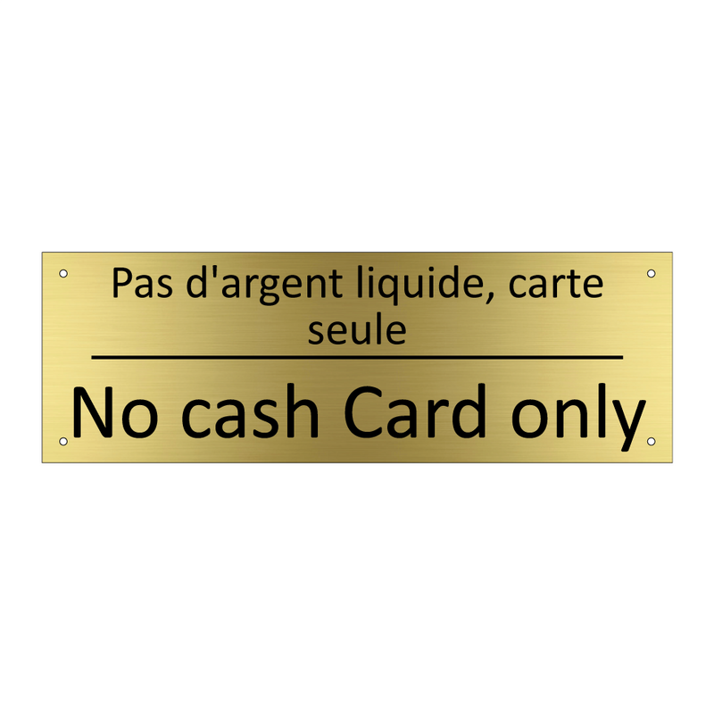Pas d'argent liquide, carte seule /.../ - No cash Card only
