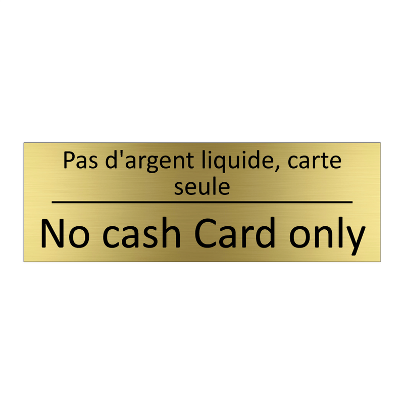 Pas d'argent liquide, carte seule /.../ - No cash Card only