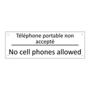 Téléphone portable non accepté - No cell phones allowed