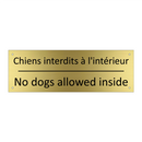 Chiens interdits à l'intérieur - No dogs allowed inside