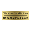 Chiens interdits à l'intérieur - No dogs allowed inside
