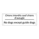 Chiens interdits sauf chiens d'aveugle /.../ - No dogs except guide dogs
