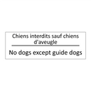 Chiens interdits sauf chiens d'aveugle /.../ - No dogs except guide dogs