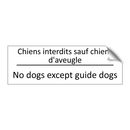 Chiens interdits sauf chiens d'aveugle /.../ - No dogs except guide dogs