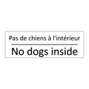 Pas de chiens à l'intérieur - No dogs inside