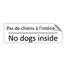Pas de chiens à l'intérieur - No dogs inside