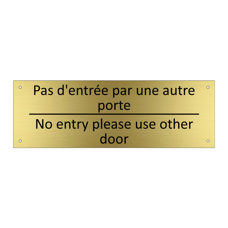 Pas d'entrée par une autre porte /.../ - No entry please use other door