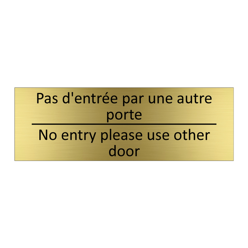 Pas d'entrée par une autre porte /.../ - No entry please use other door