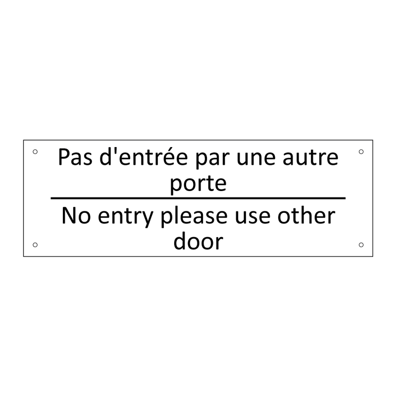 Pas d'entrée par une autre porte /.../ - No entry please use other door