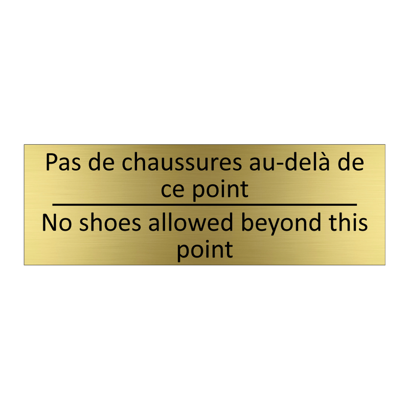 Pas de chaussures au-delà de ce  /.../ - No shoes allowed beyond this point /.../