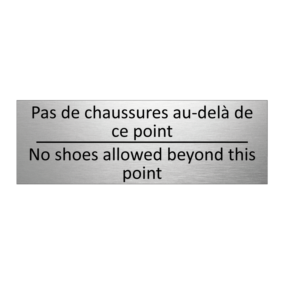 Pas de chaussures au-delà de ce  /.../ - No shoes allowed beyond this point /.../
