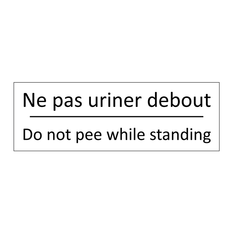 Ne pas uriner debout - Do not pee while standing