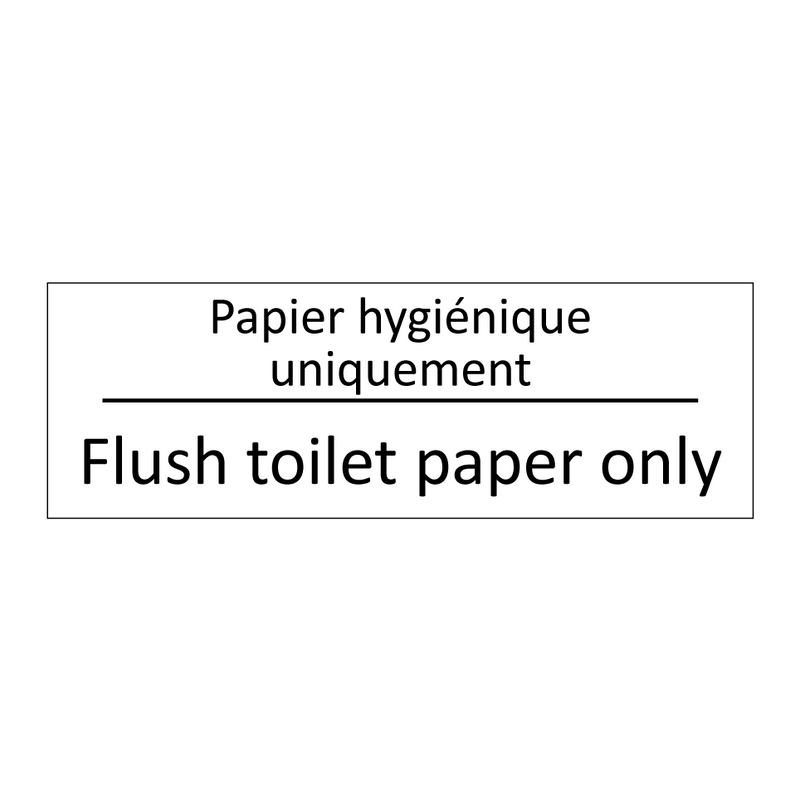 Papier hygiénique uniquement - Flush toilet paper only