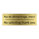 Pas de démarchage, merci - No soliciting thank you