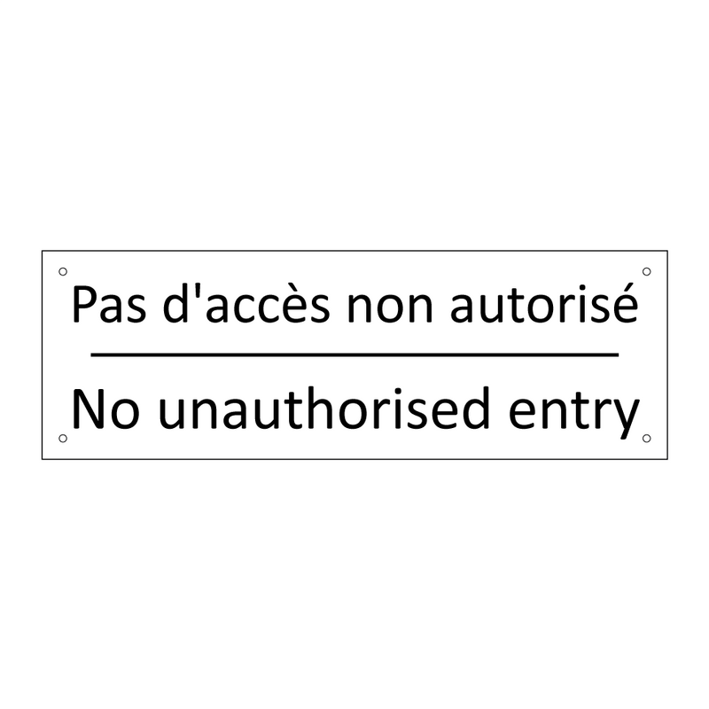 Pas d'accès non autorisé - No unauthorised entry