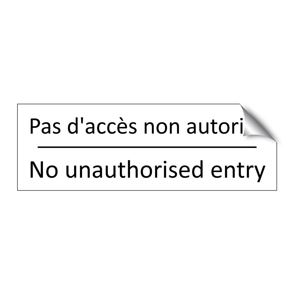 Pas d'accès non autorisé - No unauthorised entry