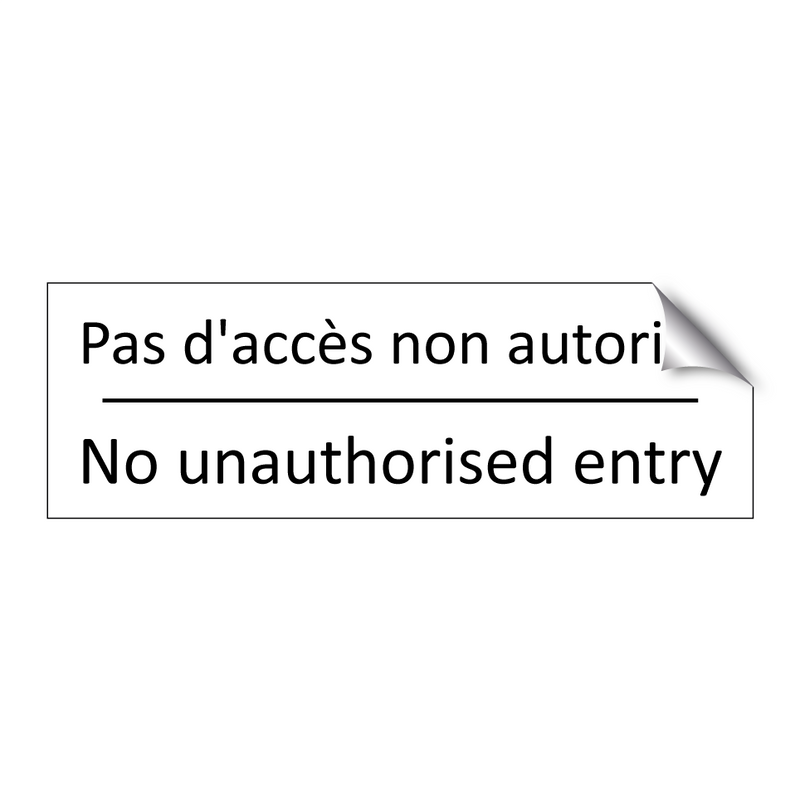 Pas d'accès non autorisé - No unauthorised entry