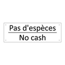 Pas d'espèces - No cash