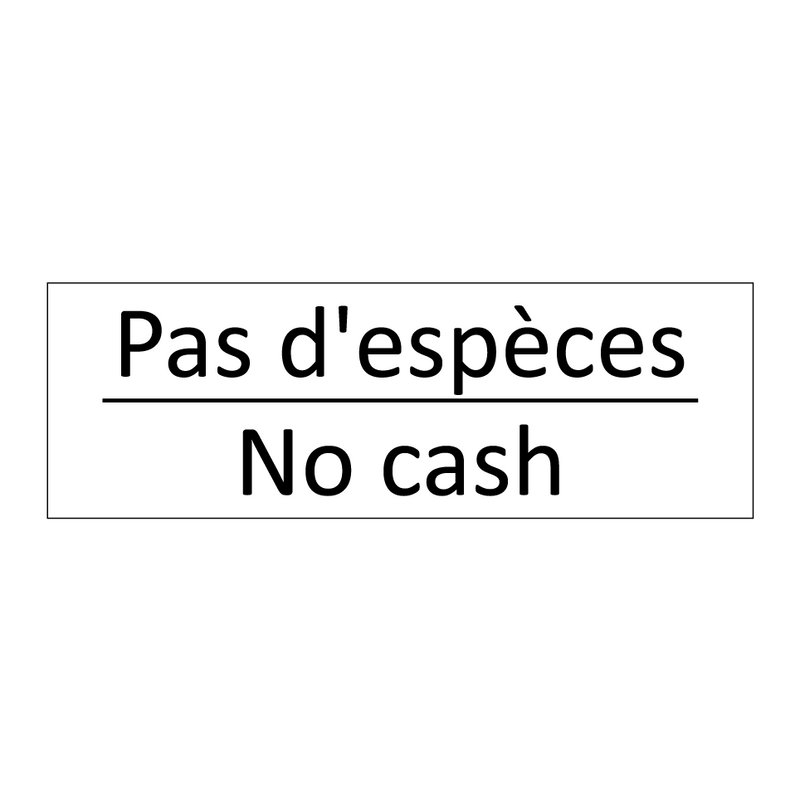 Pas d'espèces - No cash