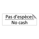 Pas d'espèces - No cash