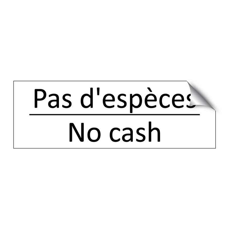 Pas d'espèces - No cash